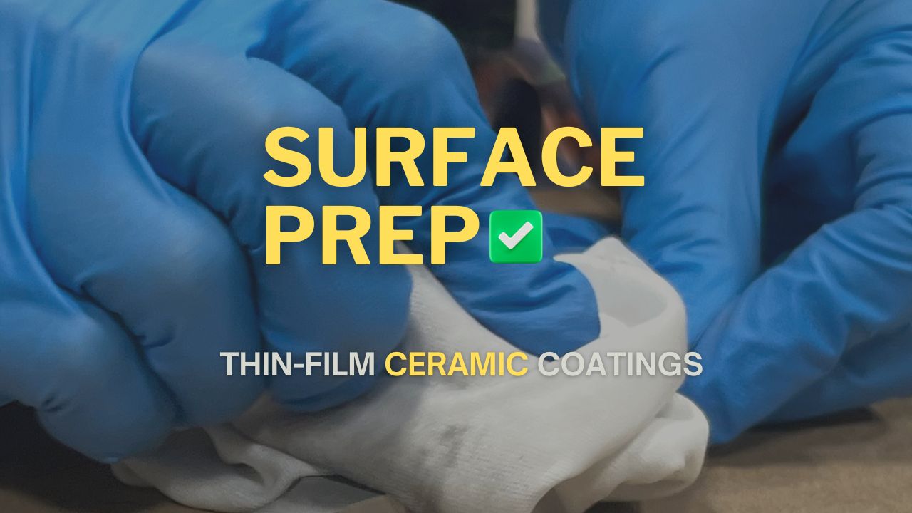 Surface Prep Best Practices for Applying Thin-Film Coatings